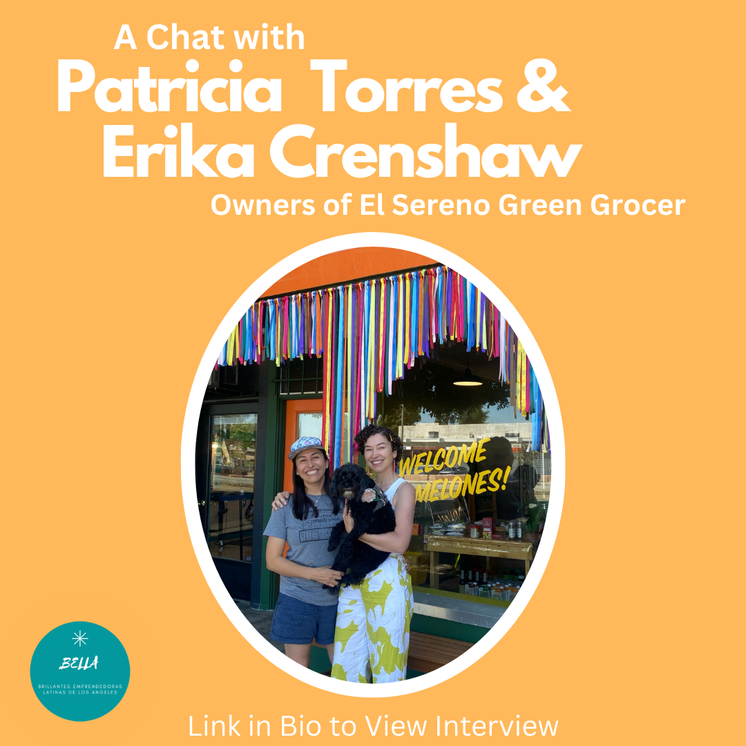 A Chat with Patricia Torres & Erika Crenshaw, Owners of El Sereno Green Grocer