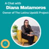 A Chat with Diana Matamoros, Owner of The Latina Upskill Project
